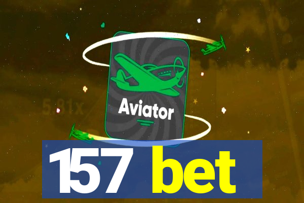 157 bet